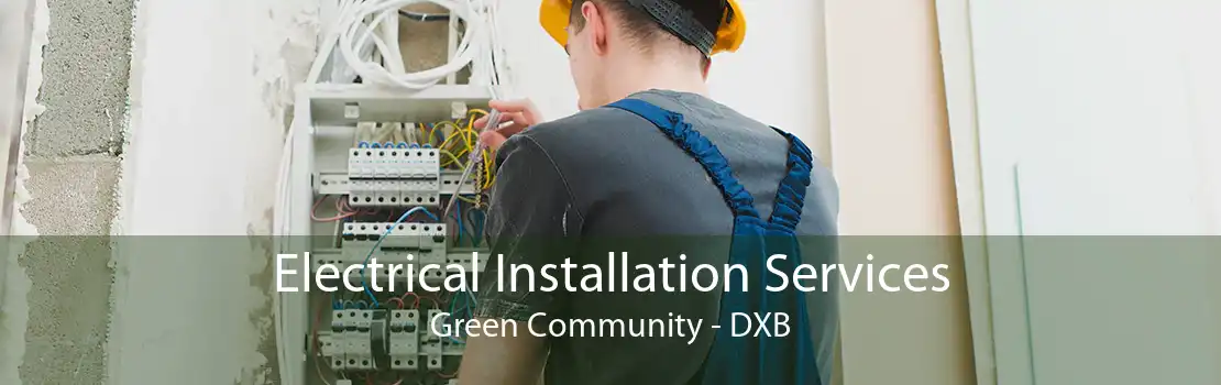 Electrical Installation Services Green Community - DXB