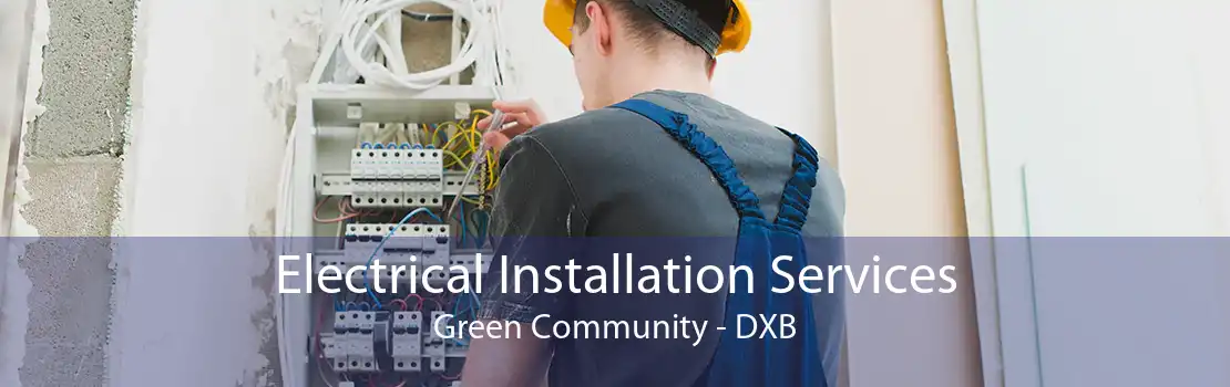 Electrical Installation Services Green Community - DXB