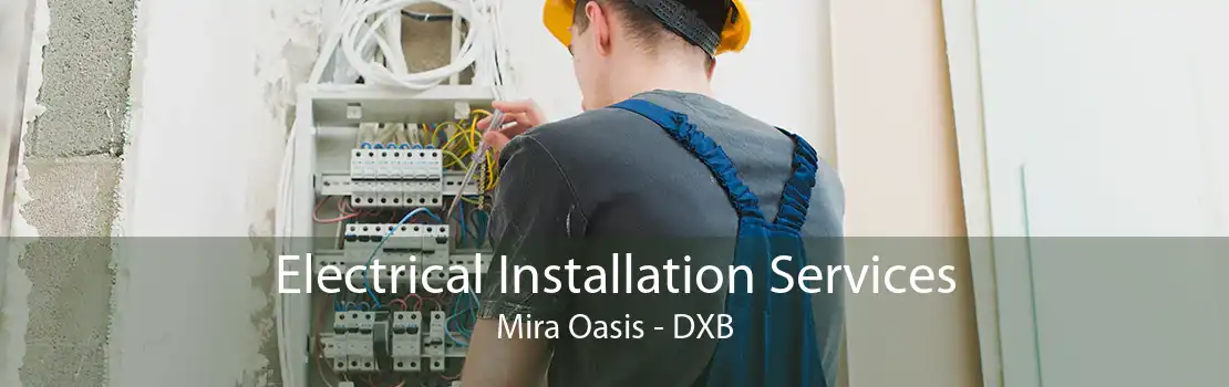 Electrical Installation Services Mira Oasis - DXB