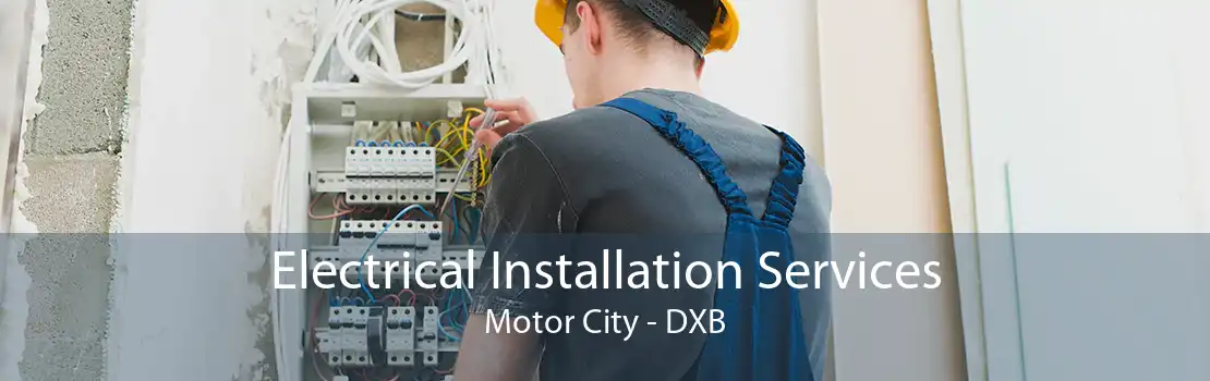 Electrical Installation Services Motor City - DXB