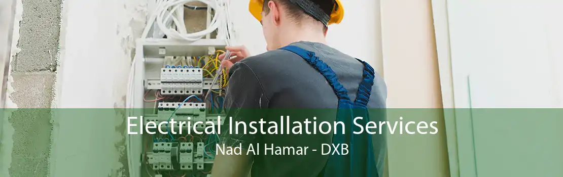 Electrical Installation Services Nad Al Hamar - DXB