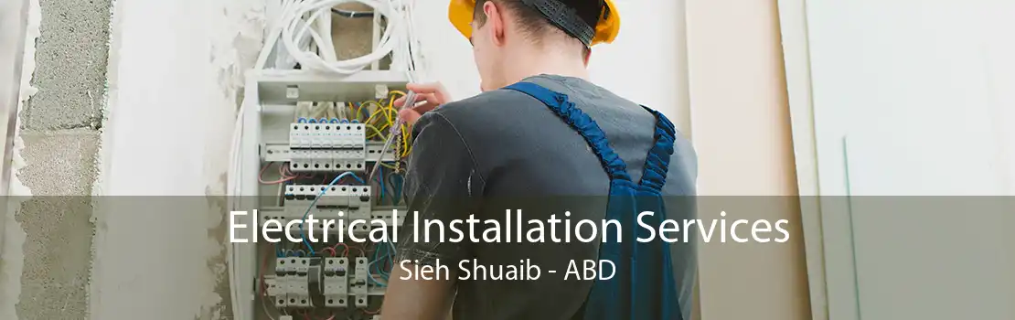 Electrical Installation Services Sieh Shuaib - ABD