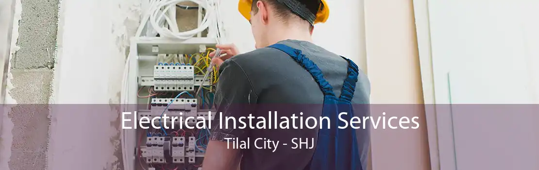 Electrical Installation Services Tilal City - SHJ