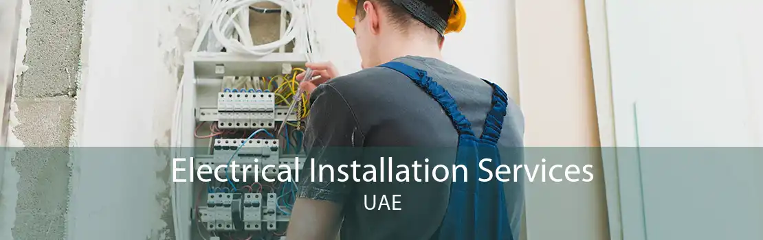 Electrical Installation Services UAE