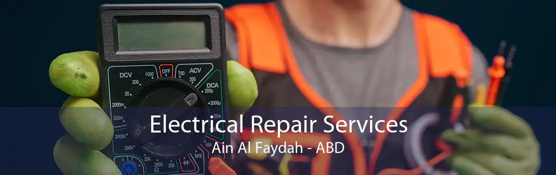Electrical Repair Services Ain Al Faydah - ABD