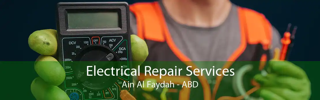 Electrical Repair Services Ain Al Faydah - ABD