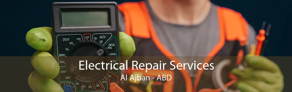 Electrical Repair Services Al Ajban - ABD