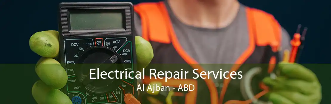 Electrical Repair Services Al Ajban - ABD