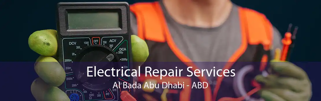 Electrical Repair Services Al Bada Abu Dhabi - ABD