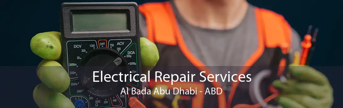 Electrical Repair Services Al Bada Abu Dhabi - ABD