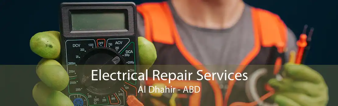 Electrical Repair Services Al Dhahir - ABD