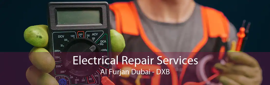 Electrical Repair Services Al Furjan Dubai - DXB