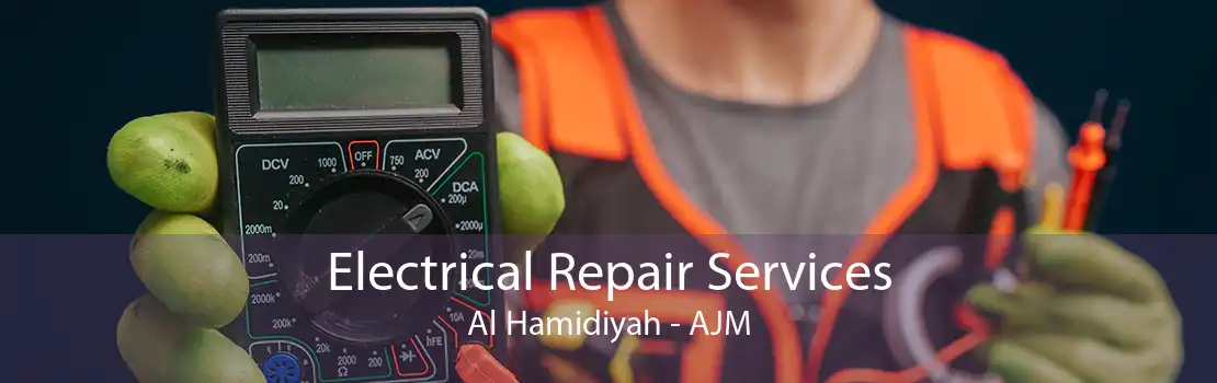 Electrical Repair Services Al Hamidiyah - AJM