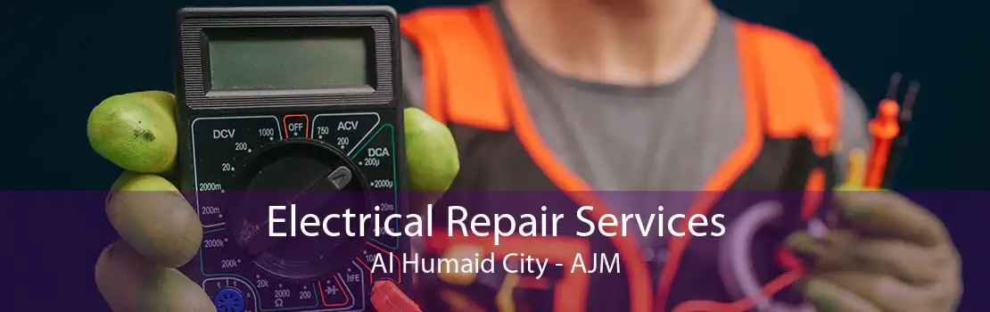 Electrical Repair Services Al Humaid City - AJM