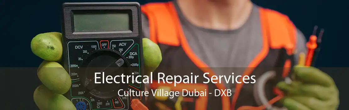 Electrical Repair Services Culture Village Dubai - DXB