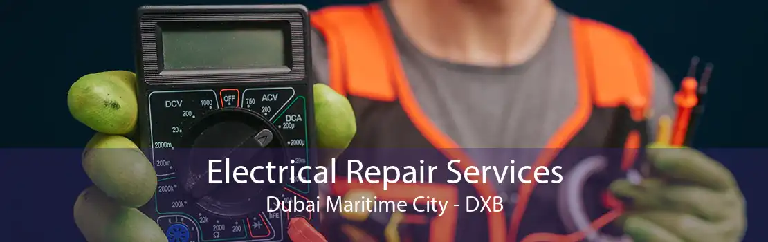 Electrical Repair Services Dubai Maritime City - DXB