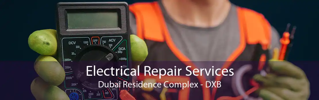 Electrical Repair Services Dubai Residence Complex - DXB