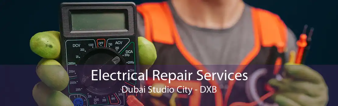 Electrical Repair Services Dubai Studio City - DXB