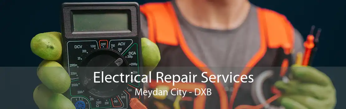 Electrical Repair Services Meydan City - DXB