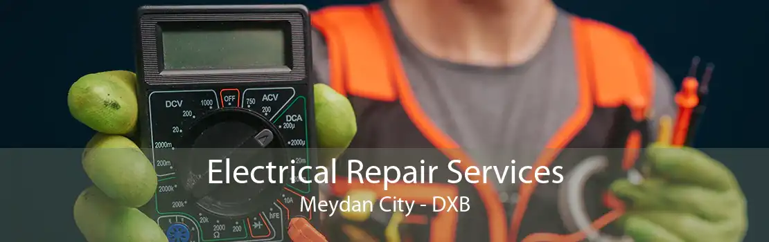 Electrical Repair Services Meydan City - DXB