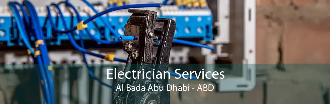 Electrician Services Al Bada Abu Dhabi - ABD