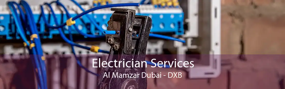 Electrician Services Al Mamzar Dubai - DXB