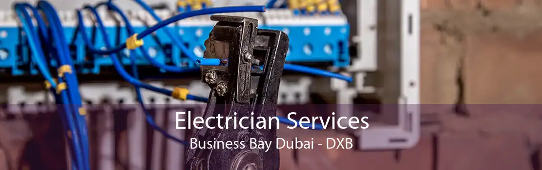 Electrician Services Business Bay Dubai - DXB