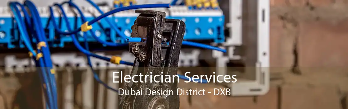 Electrician Services Dubai Design District - DXB
