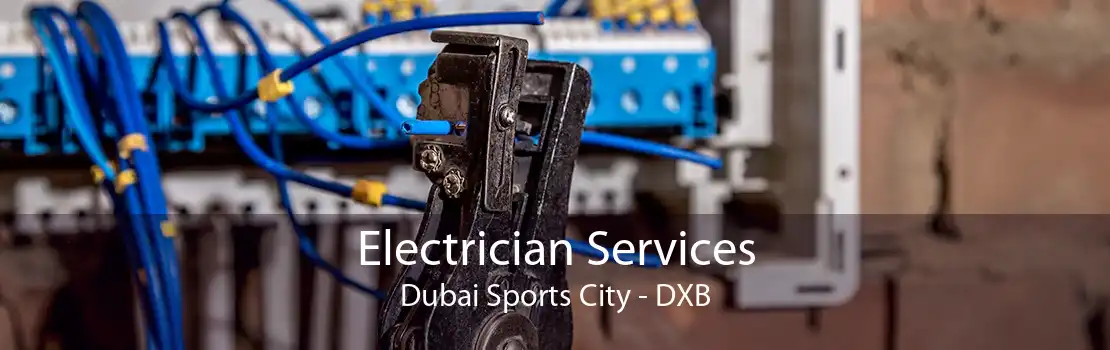 Electrician Services Dubai Sports City - DXB