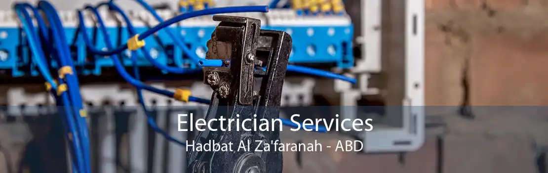 Electrician Services Hadbat Al Za'faranah - ABD