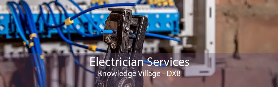Electrician Services Knowledge Village - DXB
