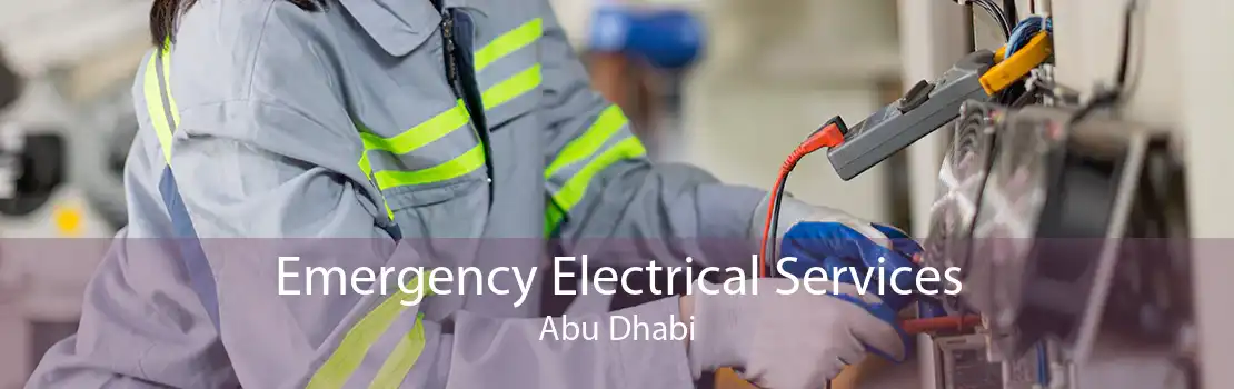 Emergency Electrical Services Abu Dhabi