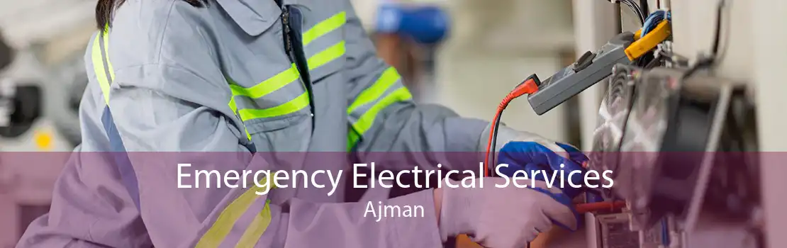 Emergency Electrical Services Ajman