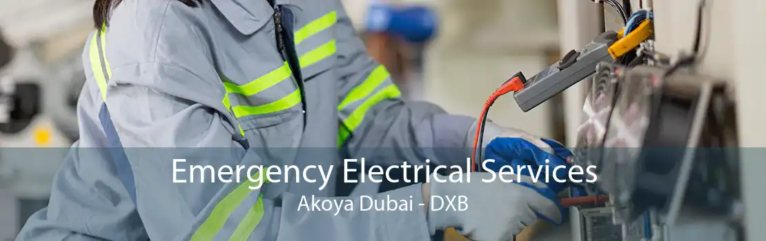 Emergency Electrical Services Akoya Dubai - DXB
