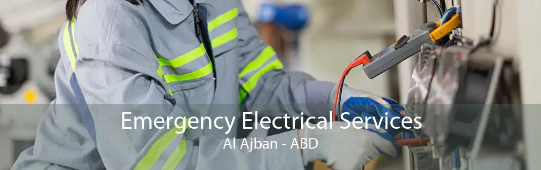 Emergency Electrical Services Al Ajban - ABD