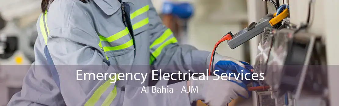 Emergency Electrical Services Al Bahia - AJM