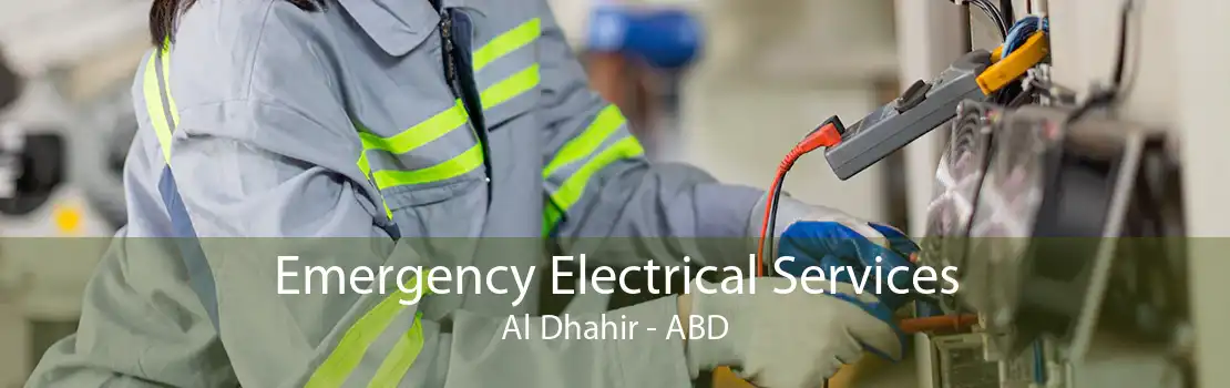 Emergency Electrical Services Al Dhahir - ABD