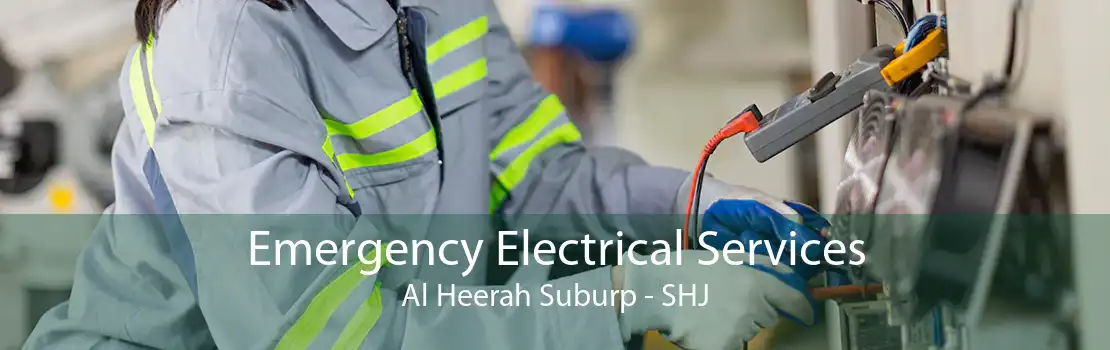 Emergency Electrical Services Al Heerah Suburp - SHJ