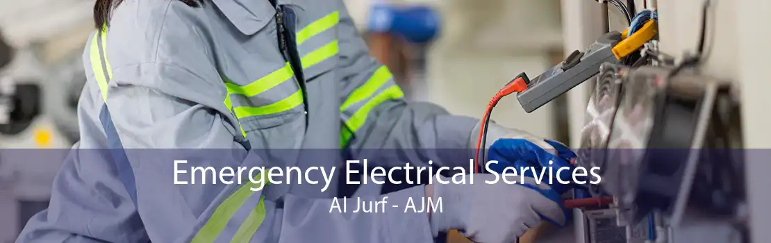 Emergency Electrical Services Al Jurf - AJM