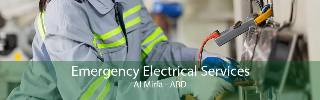 Emergency Electrical Services Al Mirfa - ABD