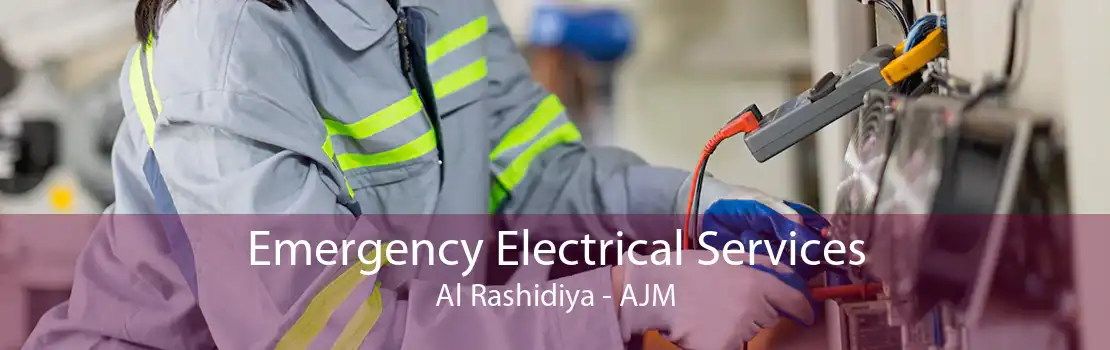 Emergency Electrical Services Al Rashidiya - AJM