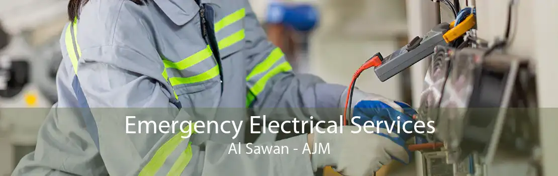 Emergency Electrical Services Al Sawan - AJM