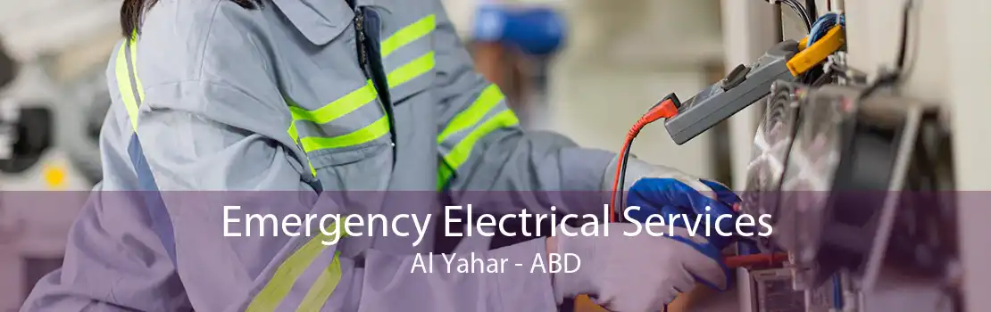 Emergency Electrical Services Al Yahar - ABD