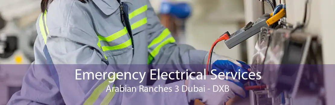 Emergency Electrical Services Arabian Ranches 3 Dubai - DXB
