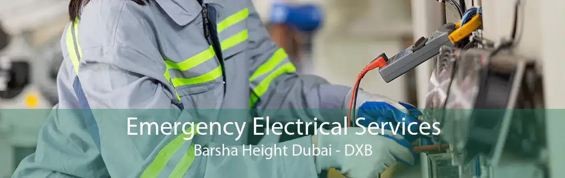 Emergency Electrical Services Barsha Height Dubai - DXB