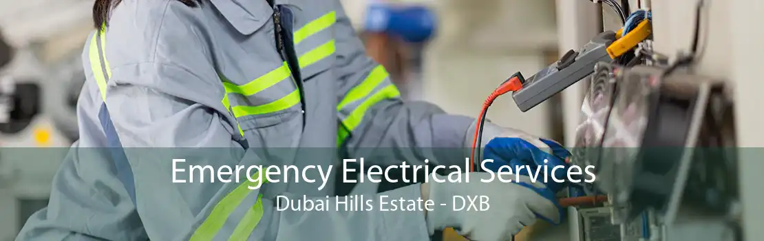 Emergency Electrical Services Dubai Hills Estate - DXB