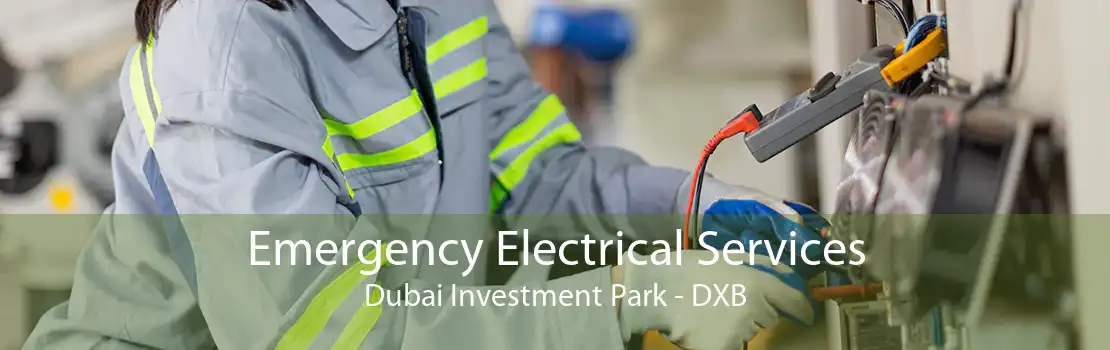 Emergency Electrical Services Dubai Investment Park - DXB