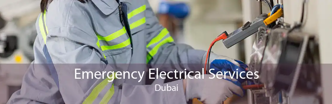 Emergency Electrical Services Dubai