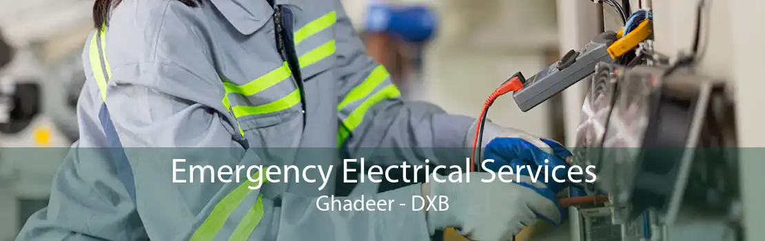 Emergency Electrical Services Ghadeer - DXB