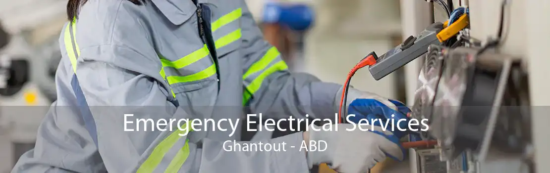 Emergency Electrical Services Ghantout - ABD